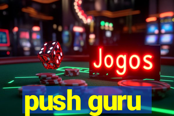 push guru